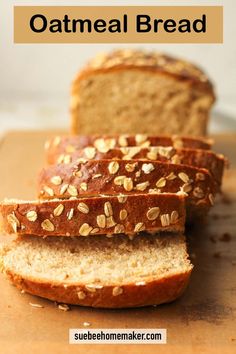 sliced oatmeal bread on a cutting board with text overlay that reads, how to make an oatmeal bread