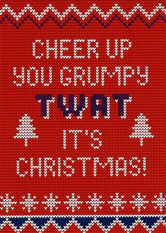 a knitted christmas sweater with the words cheer up you grumpy tart it's christmas