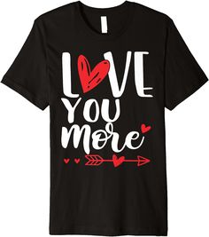 Amazon.com: Love You More, His and Her Valentines Day, Heart Premium T-Shirt : Clothing, Shoes & Jewelry Fashion Brands, Branded T Shirts, Top Styles, Fashion Branding