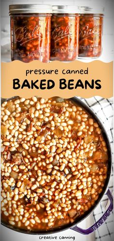 three jars filled with baked beans and the words pressure canned baked beans in them on top of