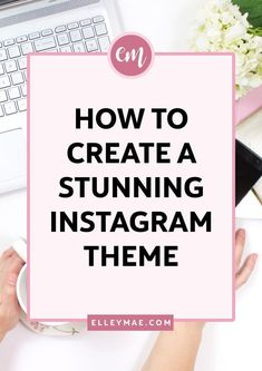 someone is typing on their laptop with the words how to create a stunning instagram theme