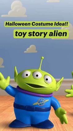 a green alien is standing in front of a blue background with the words halloween costume idea toy story alien