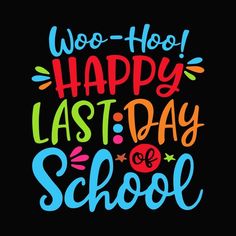 we hoo happy last day school poster with colorful lettering and stars on black background