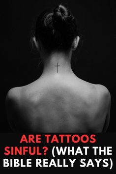 a woman's back with the words are tattoos sinful? what the bible really says