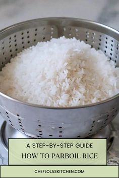 a metal colander filled with white rice on top of a marble counter next to a text overlay that reads, a step - by - step guide how to parboil rice