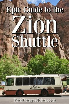 a bus parked in front of a mountain with the words, epic guide to the lion shuttle