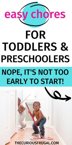 two children playing with toys on the floor in front of an open door and text overlay that reads easy chores for toddlers & preschoolers nope, it's not too early to start