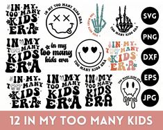 12 in my too many kids svg files for cricut and silhouettes