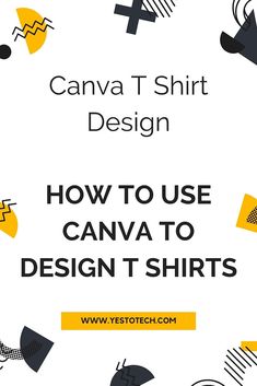 the text how to use canva to design t - shirts on a white background