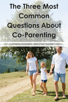 the three most common questions about co - parenting and how to use them in your family's life