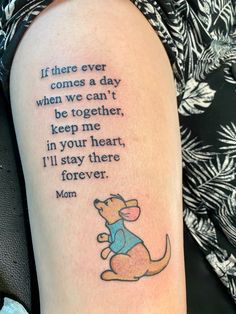 a woman's arm with a tattoo saying, if there ever comes a day when we can't be together, keep me in your heart i'll stay there forever