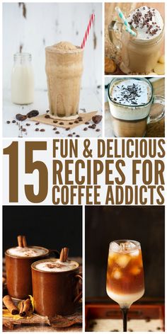 coffee drinks with the words fun and delicious recipes for coffee adicts