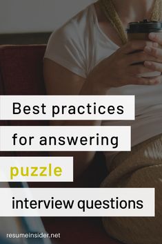 a person sitting on a couch holding a cell phone with the text best practices for answering puzzle interview questions