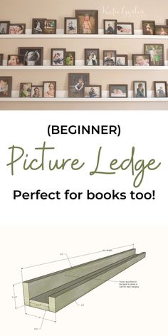 a shelf with pictures on it and the words, picture ledge beginner