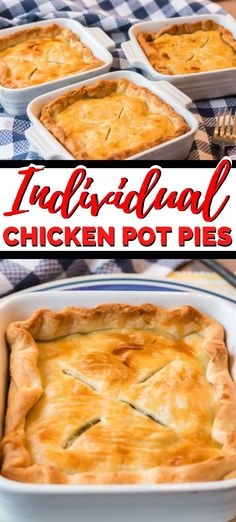 individual chicken pot pies in white casserole dishes with text overlay that reads individual chicken pot pies