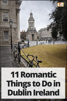 a bike leaning against a fence with the words romantic things to do in dublin