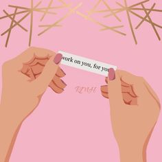 two hands holding a card that says work on you, for you