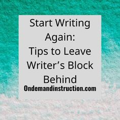 the words start writing again tips to leave writer's block behind on top of an ocean background