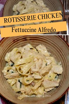 rotissee chicken fettuccine alfredo in a bowl