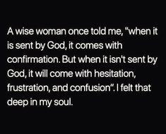 a woman once told me, when it is sent by god, it comes with confrontation