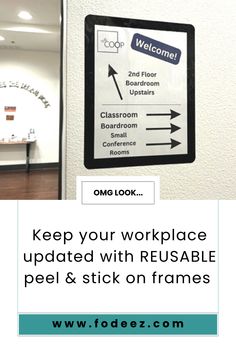 a sign that says keep your workplace updated with reusable peel and stick on frames