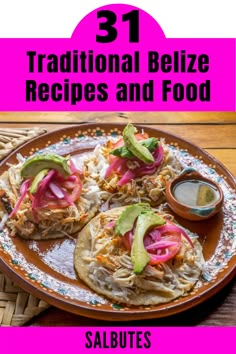 an image of food on a plate with the words 31 traditional belize recipes and food