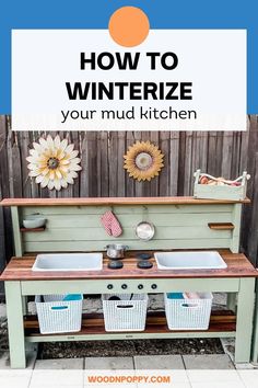 an outdoor kitchen with the words how to winterize your mud kitchen on it