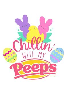 the words chicken with my pees are surrounded by colorful easter eggs and bunnies