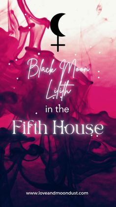 Awaken Your Creative Fire: Black Moon Lilith in the Fifth House Romantic Adventures, Unique Style, Tap