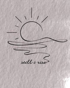 Still I rise tattoo inspiration Still I Rise Tattoo, Tatoo Dog, Tato Minimal, Phrase Tattoos, Muster Tattoos, Tasteful Tattoos, Still I Rise, Spine Tattoos, Subtle Tattoos