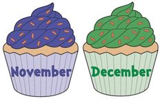 two cupcakes with frosting and sprinkles on them are labeled november 11th, december 12th