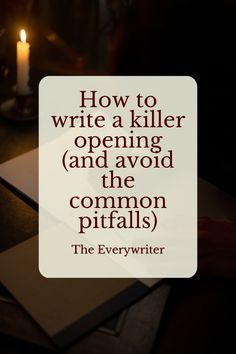 an open book with the title how to write a killer opening and avoid the common pittails