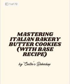 the cover of mastering italian bakery butter cookies with base recipe by catie's bakeshop