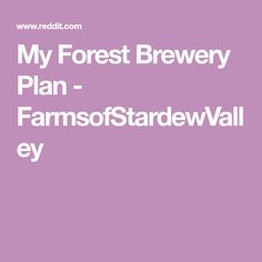 the words, my forest brewery plan - farmstard wall eye on a purple background