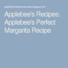 an applebee's recipe with the words applesbee's perfect margarita recipe