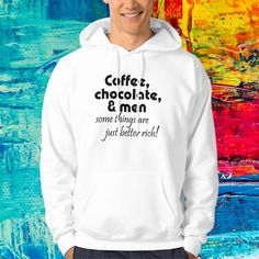 Jokes About Men, Chocolate Men, Coffee Chocolate, Funny Birthday Gifts, Great Birthday Gifts, Chocolate Coffee, Mens Sweatshirts Hoodie, Novelty Gifts