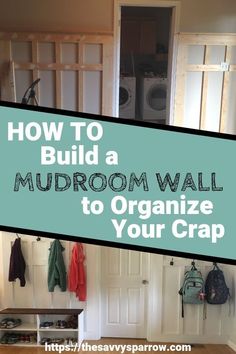 a mudroom wall with the words how to build a mudroom wall to organize your crap