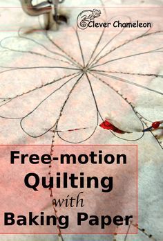 a close up of a piece of paper with the words free motion quilting with baking paper