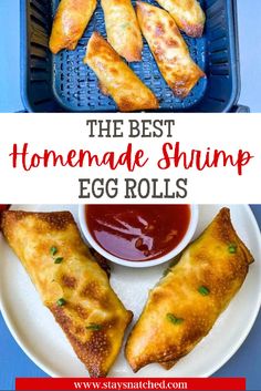 the best homemade shrimp egg rolls recipe is shown in this collage with text overlay