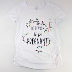 Brand New With Tags Time And Tru Maternity Christmas Theme Graphic Tee Women's Maternity Size S (4-6), M (8-10), And Xl (16-18) White Short Sleeve T Shirt, Knit, Stretch, Christmas Holiday Theme - Tis The Season To Be Pregnant - Black, Red, Green, Yellow Christmas Lights, Fitted 92% Recycled Polyester 8% Spandex Pit To Pit Approximately 16.5" Across Front For S, 17.5" For M, And 20.5" For Xl Yellow Christmas Lights, Yellow Christmas, Christmas Pregnancy, Xmas Lights, Holiday Theme, Christmas White, Maternity Shorts, Womens Maternity, Red Green Yellow