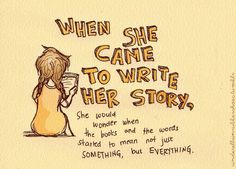 a drawing of a girl reading a book with the words when she came to write her story