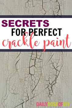 the words secrets for perfect crackle paint on wood