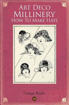 ART DECO MILLINERY How To Make Your Own Art Deco Hats Teach Yourself To Make Fascinator and Wedding Paper Fascinator, How To Make Hats, How To Make Fascinators, Art Deco Hats, Fascinator Hats Wedding, Fascinator Hat, Historical Books, Fancy Hats, Bible Crafts