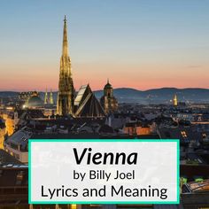 the skyline of vienna with text overlay saying vienna by billy joel lyrics and meaning