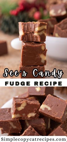 pieces of fudge candy stacked on top of each other with text overlay that reads see's candy fudge recipe