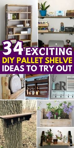 there are many different things that can be seen in this collage with the words 34 exciting diy pallet shelf ideas to try out