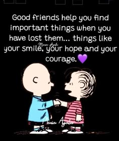 two cartoon characters are touching hands with each other and the caption says good friends help you find important things when you have lost them