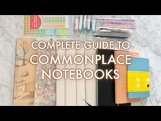 the complete guide to communplace notebooks is displayed on a marble surface