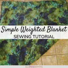 the simple weighted blanket sewing pattern is easy to sew and can be used for many projects