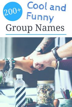 two people holding hands over a table with other items on it and the words cool and funny group names